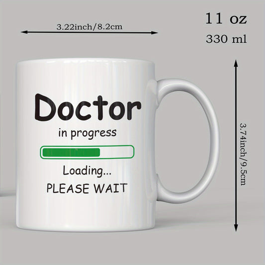 Doctor In Progress" 11oz Ceramic Mug - Humorous Graduation Gift for Medical Students, PhDs & Office Use with Unique Loading Design