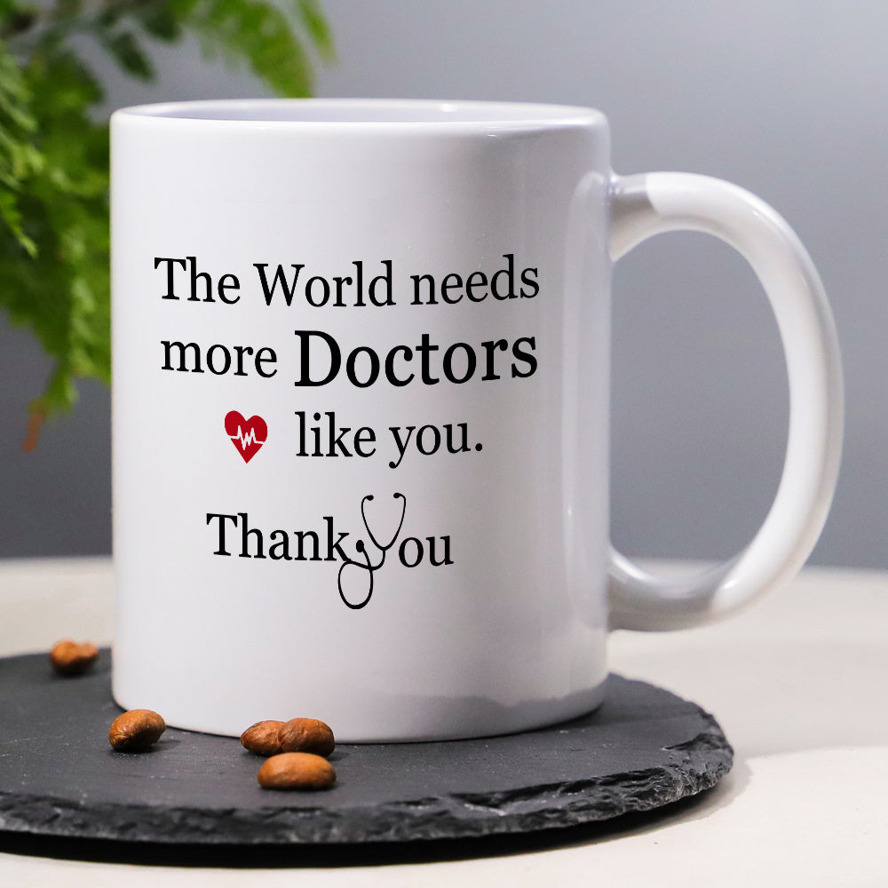 Appreciation Ceramic Coffee Mug 11oz - Reusable, Multipurpose, Machine Washable - 'The World Needs More Doctors Like You, Thank You' Design, Ideal Gift for Medical Professionals