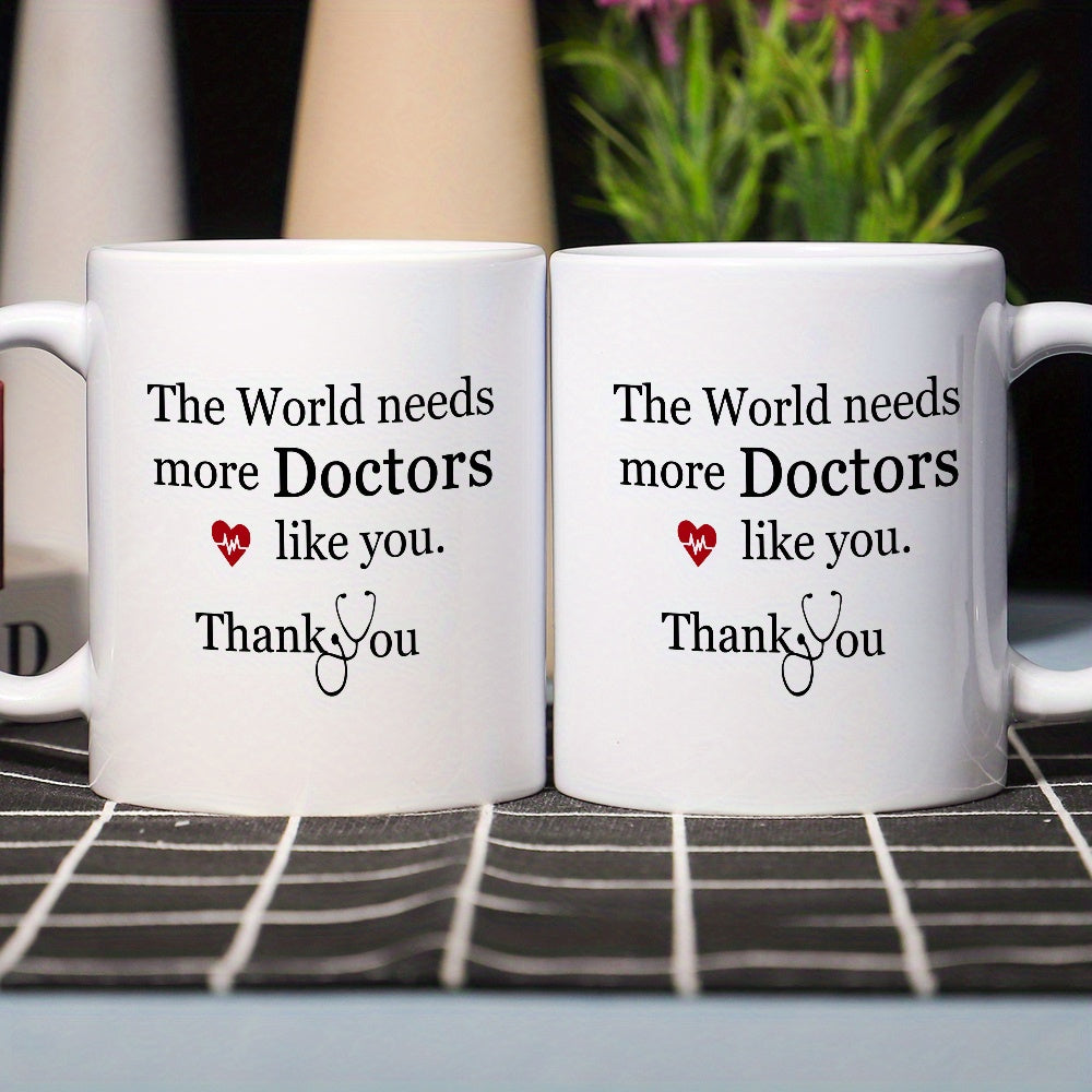 Appreciation Ceramic Coffee Mug 11oz - Reusable, Multipurpose, Machine Washable - 'The World Needs More Doctors Like You, Thank You' Design, Ideal Gift for Medical Professionals
