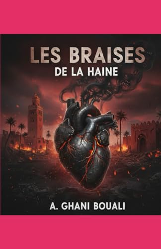 Les Braises de la haine - Roman de A. Ghani Bouali